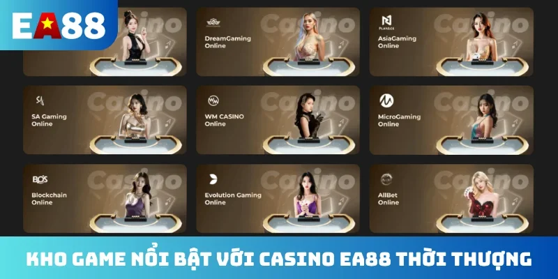 Kho game nổi bật với casino EA88 thời thượng