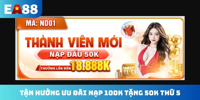 Tận hưởng ưu đãi nạp 100K tặng 50K thứ 5